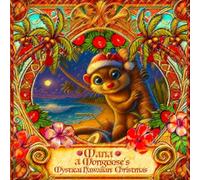 "Mana" a mongoose's Mystical Hawaiian Christmas