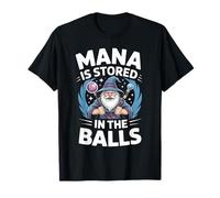 Mana is Stored in The Balls RPG Humor Fantasy Sorcerer T-Shirt