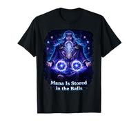Mana is Stored in The Balls RPG Humor Fantasy Sorcerer T-Shirt