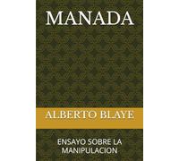 MANADA: ENSAYO SOBRE LA MANIPULACION: 2 (El Hilo de la Conciencia: De la Cueva al Algoritmo)