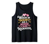 Manage Administrative Ask A Nurse Care Manager Tank Top