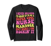 Manage Administrative Grow Up Cool Nurse Manager Long Sleeve T-Shirt