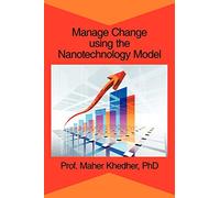 Manage Change using the Nanotechnology Model