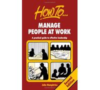 Manage People at Work: 2nd edition: A Practical Guide to Effective Leadership