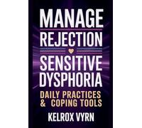 Manage Rejection Sensitive Dysphoria: Daily Practices & Coping Tools