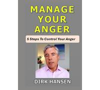 MANAGE YOUR ANGER: 5 Steps to Control Your Anger