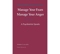 Manage Your Fears, Manage Your Anger: A Psychiatrist Speaks