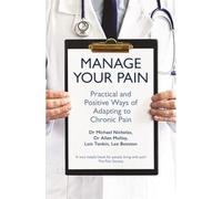 Manage Your Pain: Practical and Positive Ways of Adapting to Chronic Pain (Main)