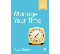 Manage Your Time (Super Quick Skills)