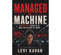Managed By Machine: A Socialist Guide to AI and the Future of Work (Power and Politics, Explained)