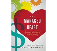 Managed Heart: Commercialization of Human Feeling