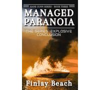 Managed Paranoia - Book Three: The Series' Explosive Conclusion (Hank Gunn Series)
