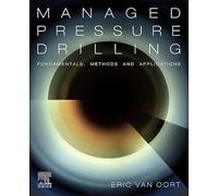 Managed Pressure Drilling: Fundamentals, Methods and Applications (Gulf Drilling Guides)