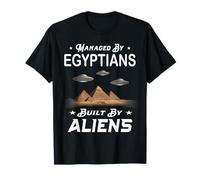 Managed with EGYPTIANS Built by Aliens Funny archeological T-Shirt
