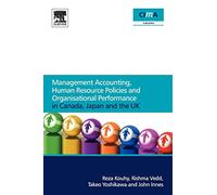 Management Accounting, Human Resource Policies and Organisational Performance in Canada, Japan and the UK