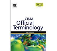 Management Accounting Official Terminology: The Chartered Institute of Management Accountants (CIMA Exam Support Books)