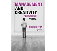 Management and Creativity: From Creative Industries to Creative Management
