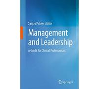 Management and Leadership - A Guide for Clinical Professionals