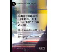 Management and Leadership for a Sustainable Africa, Volume 2 : Roles, Responsibilities, and Prospects