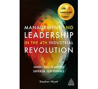 Management and Leadership in the 4th Industrial Revolution: Capabilities to Achieve Superior Performance