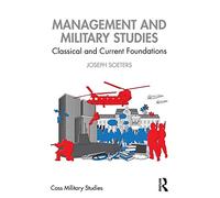 Management and Military Studies: Classical and Current Foundations (Cass Military Studies)