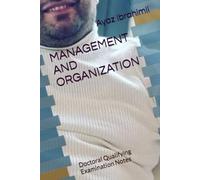 MANAGEMENT AND ORGANIZATION: Doctoral Qualifying Examination Notes