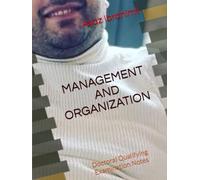 MANAGEMENT AND ORGANIZATION: Doctoral Qualifying Examination Notes