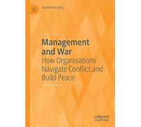 Management and War: How Organisations Navigate Conflict and Build Peace