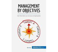 Management by Objectives: Get the best out of your employees (Management & Marketing)