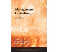 Management Consulting (The International Library of Critical Writings on Business and Management series)