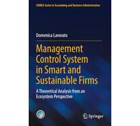 Management Control System in Smart and Sustainable Firms: A Theoretical Analysis from an Ecosystem Perspective (SIDREA Series in Accounting and Business Administration)