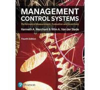 Management Control Systems: Performance Measurement, Evaluation And Incentives