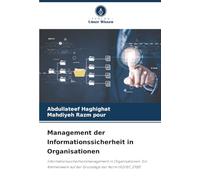 Management der Informationssicherheit in Organisationen: Informationssicherheitsmanagement in Organisationen: Ein Rahmenwerk auf der Grundlage der Norm ISO/IEC 27001