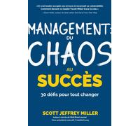 Management: du chaos au succes : 30 defis pour tout changer