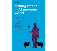 Management in AI powered world: What is the role of CEOs in the new AI powered world