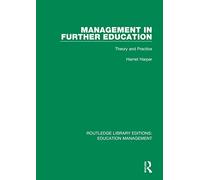 Management in Further Education: Theory and Practice (Routledge Library Editions: Education Management)