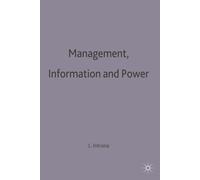 Management, Information and Power : A narrative of the involved manager