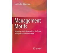 Management Motifs: An Interactionist Approach for the Study of Organizational Interchange