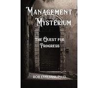 Management Mysterium: The Quest for Progress