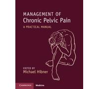 Management of Chronic Pelvic Pain : A Practical Manual