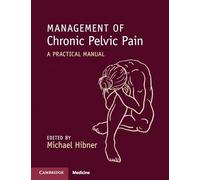Management of Chronic Pelvic Pain – A Practical Manual – Cambridge University Press