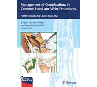 Management of Complications in Common Hand and Wrist Procedures: FESSH Instructional Course Book 2021