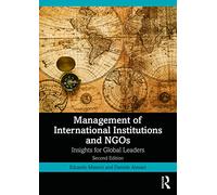 Management of International Institutions and NGOs: Insights for Global Leaders