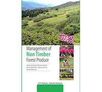 Management of Non Timber Forest Produce: Practised and Prescribed with Specific Reference to Uttarakhand