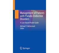 Management of Patients with Pseudo-Endocrine Disorders: A Case-Based Pocket Guide