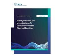 Management of Site Investigations for Radioactive Waste Disposal Facilities: NW-T-1.40 (IAEA Nuclear Energy Series)