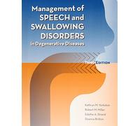 Management of Speech and Swallowing Disorders in Degenerative Diseases