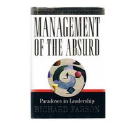 Management of the Absurd: Paradoxes in Leadership