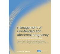 Management of Unintended and Abnormal Pregnancy: Comprehensive Abortion Care