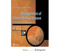 Management of Vitreo-Retinal Disease: A Surgical Approach